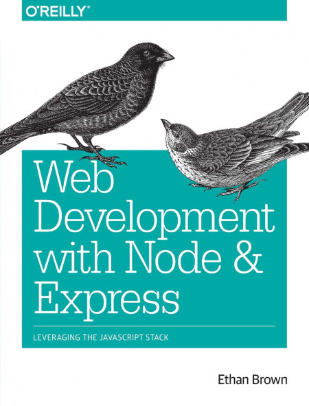 &ldquo;Web Development with Node and Express: Leveraging the JavaScript Stack&rdquo; by Ethan Brown cover