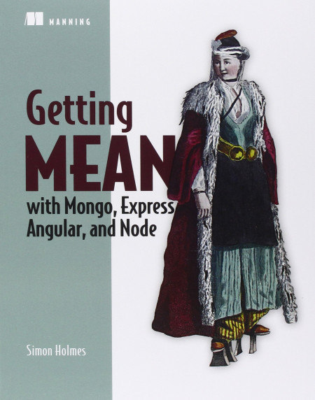 &ldquo;Getting MEAN with Mongo, Express, Angular, and Node&rdquo; by Simon Holmes cover